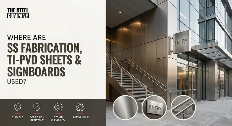 Where Are SS Fabrication, Ti-PVD Sheets & Signboards Used