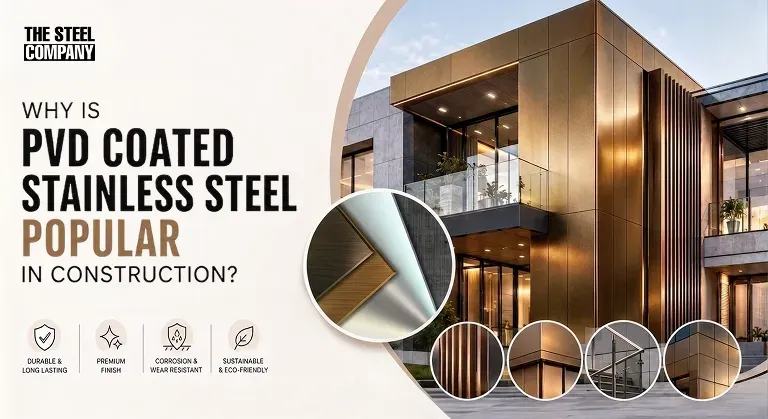 Why Is PVD Coated Stainless Steel Popular in Construction